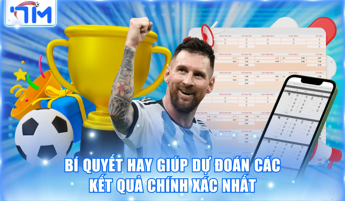 Bí quyết hay giúp dự đoán các kết quả chính xác nhất