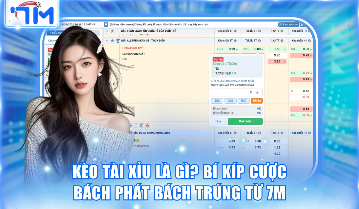 Kèo Tài Xỉu Là Gì? Bí Kíp Cược Bách Phát Bách Trúng Từ 7M