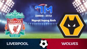 Soi kèo Liverpool vs Wolves