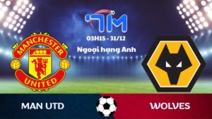 Soi kèo Man Utd vs Wolves