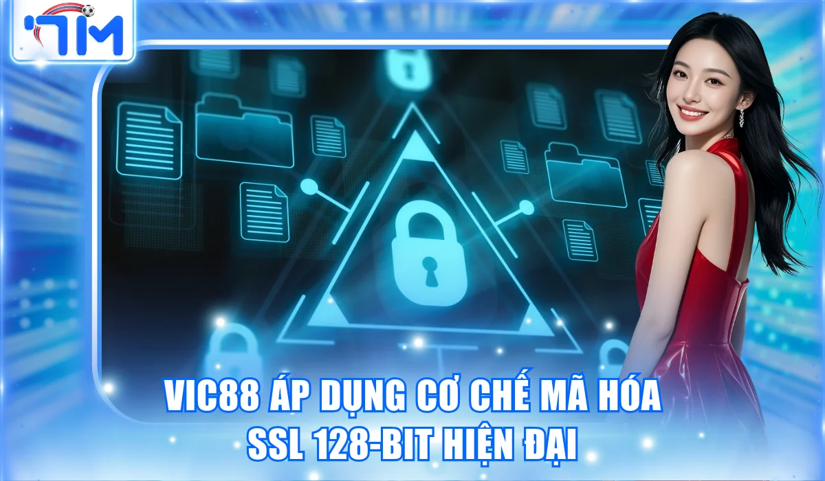 vic88 ap dung co che ma hoa ssl 128 bit hien dai