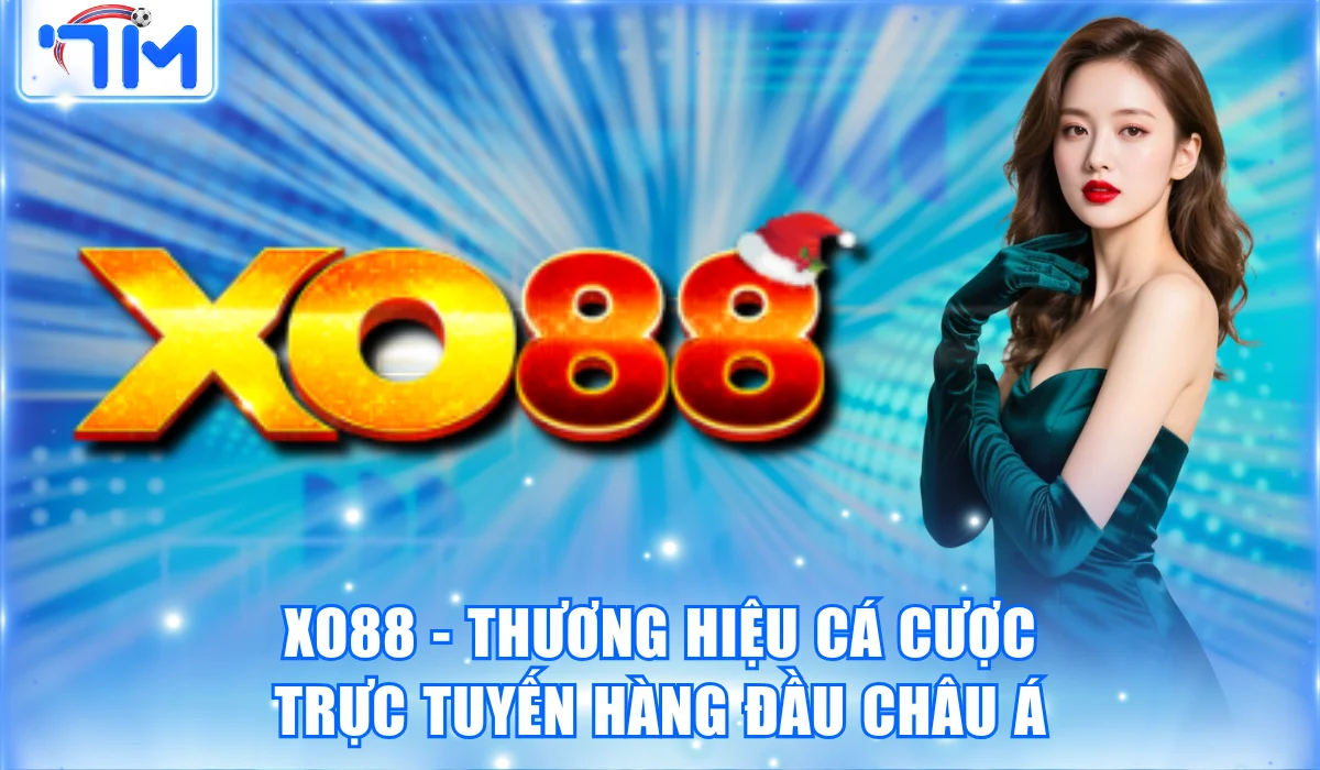Xo88 – Thương Hiệu Cá Cược Trực Tuyến Hàng Đầu Châu Á