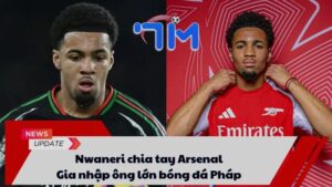 Nwaneri chia tay Arsenal - Gia nhập ông lớn bóng đá Pháp