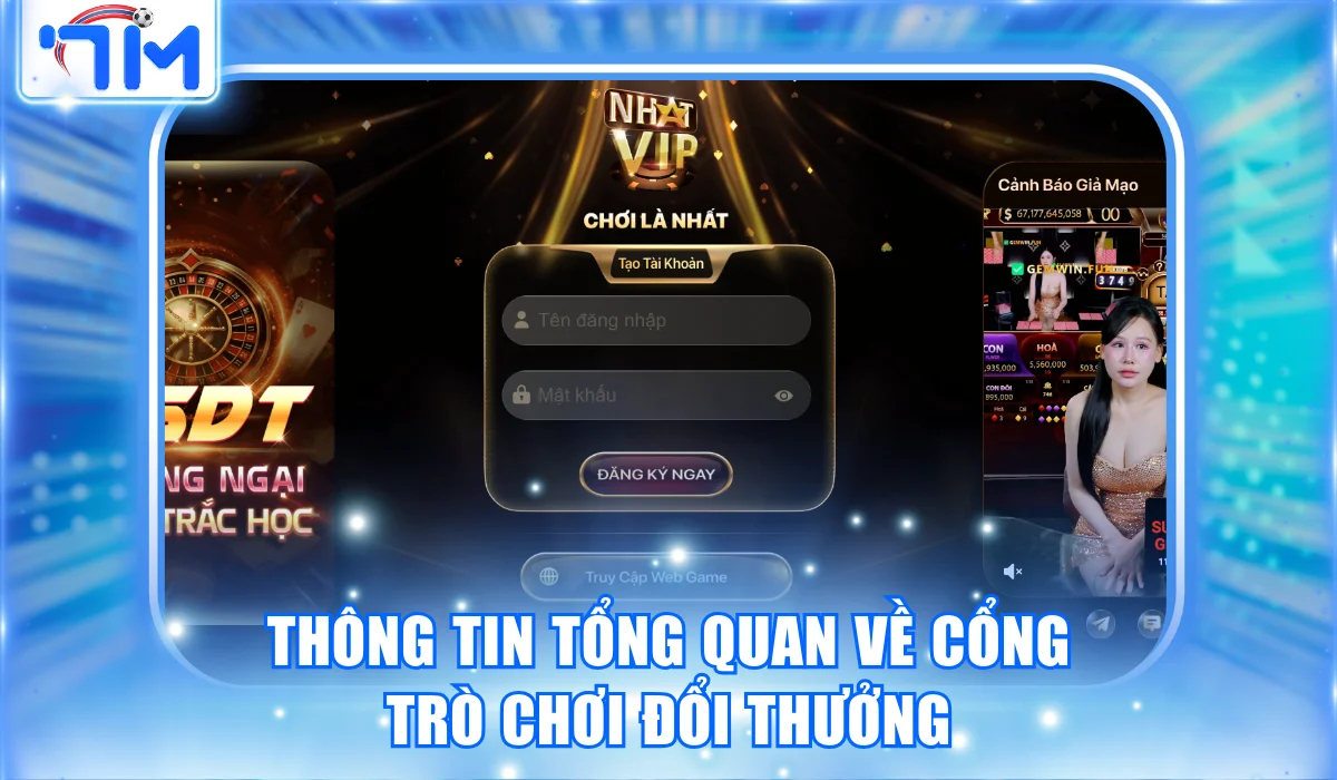 Thông tin tổng quan về cổng trò chơi đổi thưởng