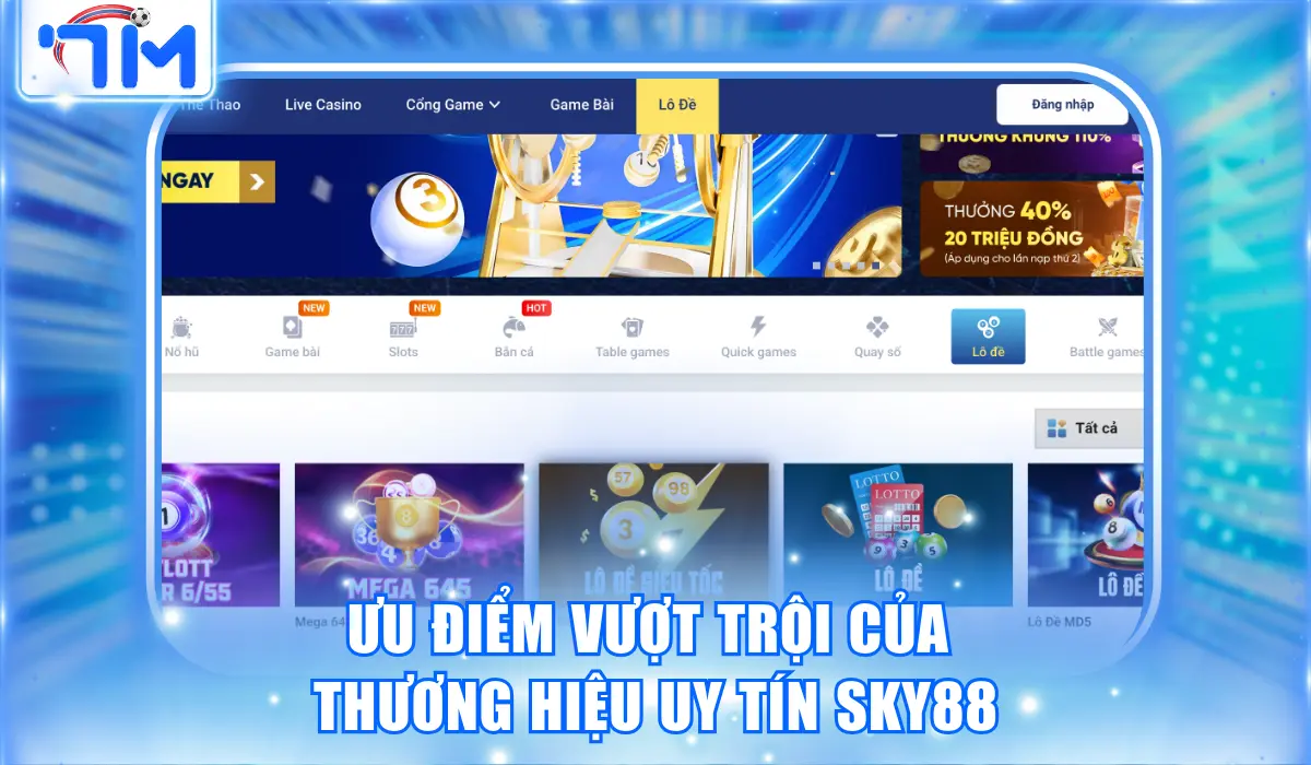 Ưu điểm vượt trội của thương hiệu uy tín Sky88