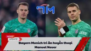 Bayern Munich tri ân huyền thoại Manuel Neuer