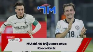 MU chi 40 triệu euro mua Rocco Reitz