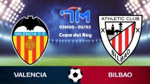 Soi kèo Valencia vs Bilbao hôm nay 05/02 | Vòng tứ kết Copa del Rey