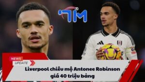 Liverpool mua Antonee Robinson