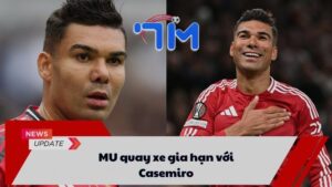 MU quay xe gia hạn với Casemiro