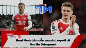 Real Madrid muốn mua lại người cũ Martin Odegaard