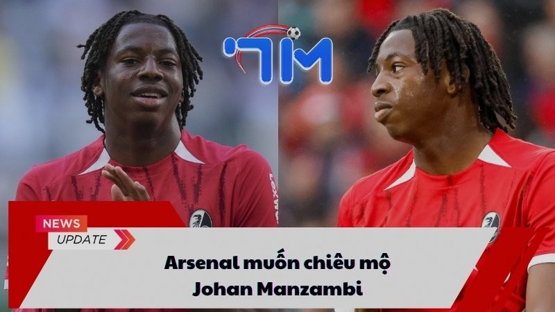 Arsenal muốn chiêu mộ Johan Manzambi