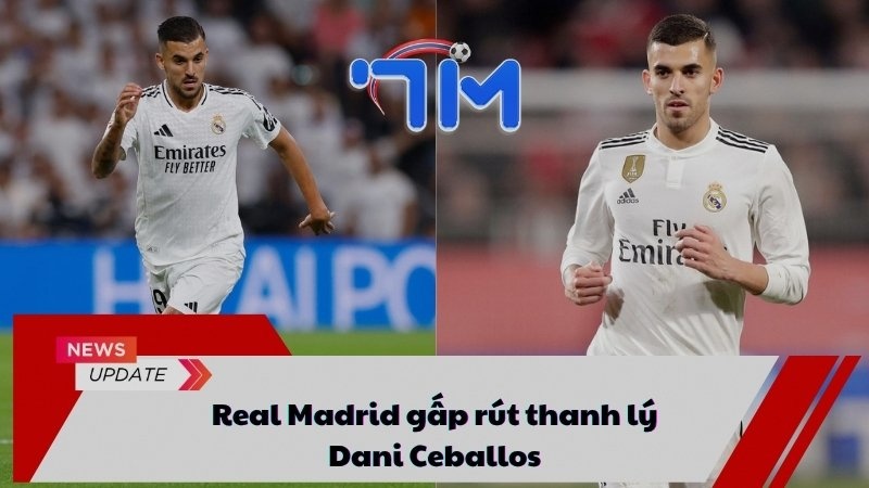 Real Madrid gấp rút thanh lý Dani Ceballos