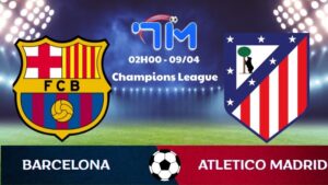 Soi kèo Barcelona vs Atletico Madrid | 02h00 ngày 09/04