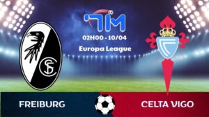Soi kèo Freiburg vs Celta Vigo | 02h00 ngày 10/04